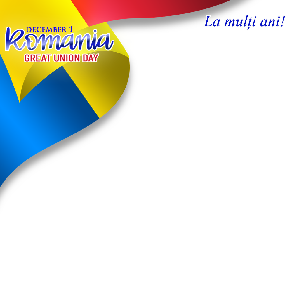 La mulți ani! - Romania National Day 2022 | 10 1 decembrie romania national day png