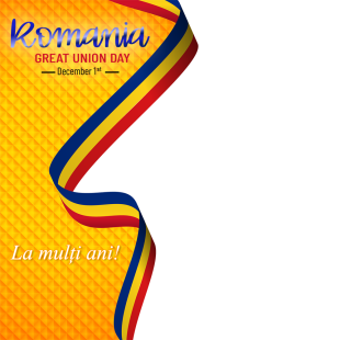 Romania Great Union Day 2022 - La mulți ani, România! | 7 romanian great union day december 1 png