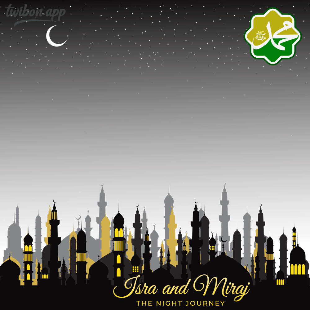Isra and Miraj the Miraculous Night Journey Twibbon | 10 isra and miraj the miraculous night journey png