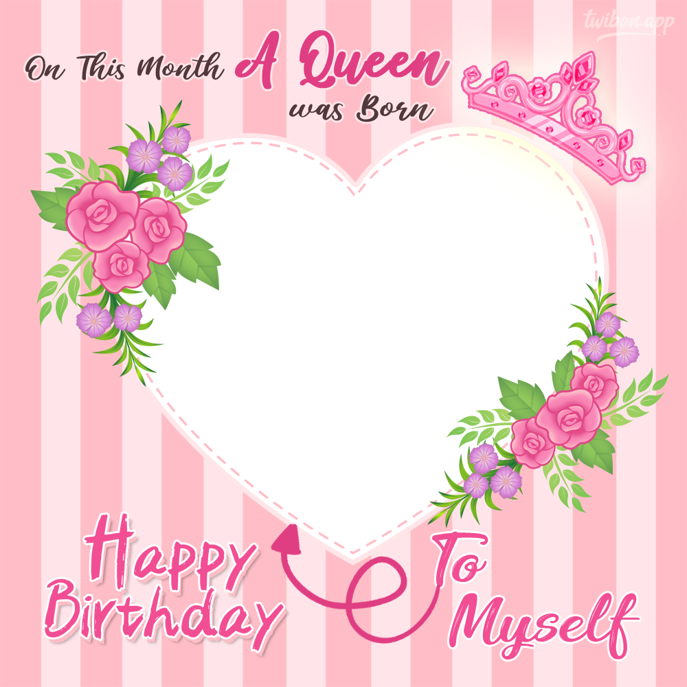Happy Birthday To My Self Queen Flowers Funny Theme | 6 happy birthday flowers to my self funny queen png