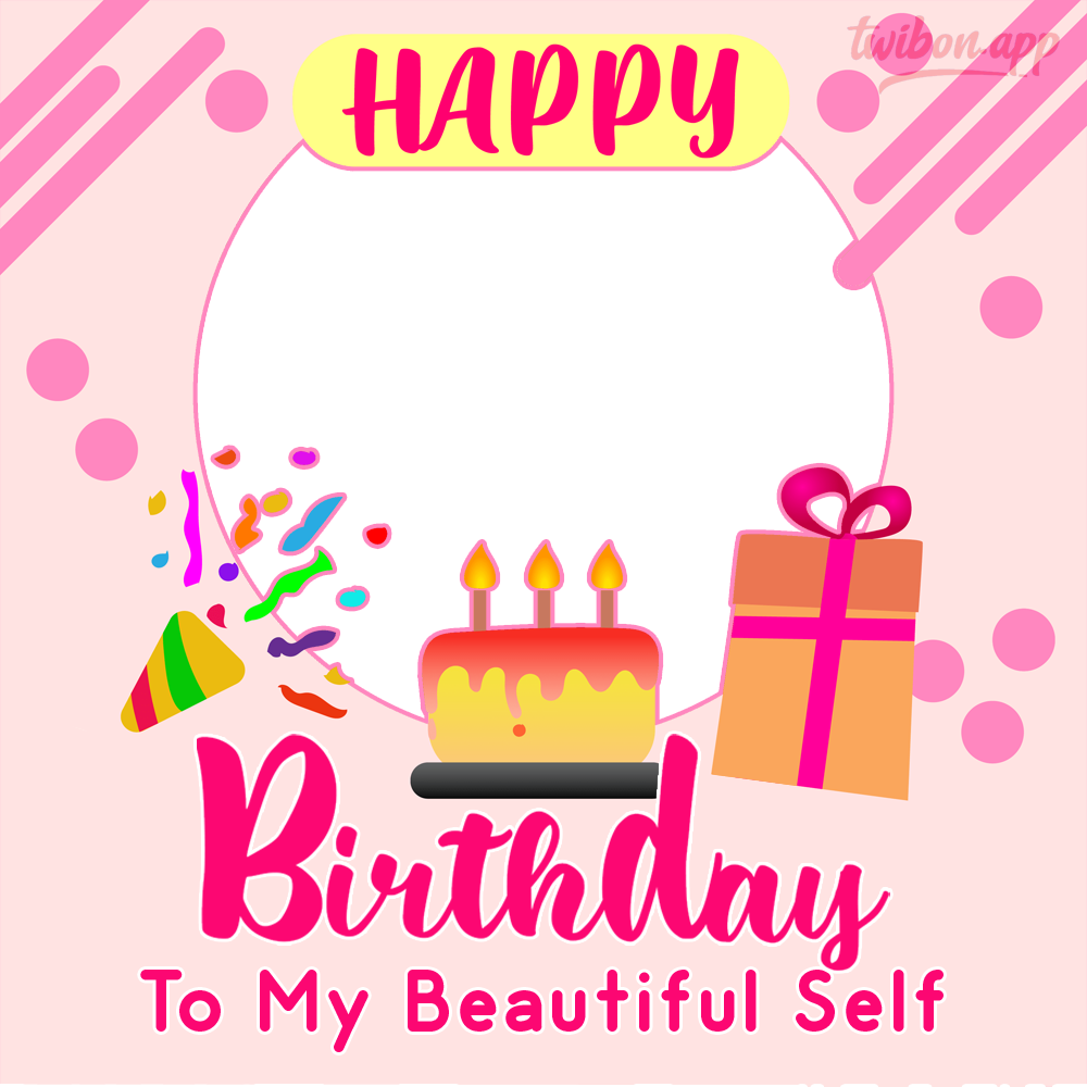 Happy Birthday To My Beautiful Self - Funny HBD Captions | ce3 Happy Birthday To My Beautiful Self png