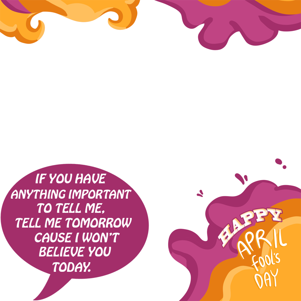 Funny Happy April Fools Day Quotes Images Frame | 3 funny happy april fools day quotes images frame png
