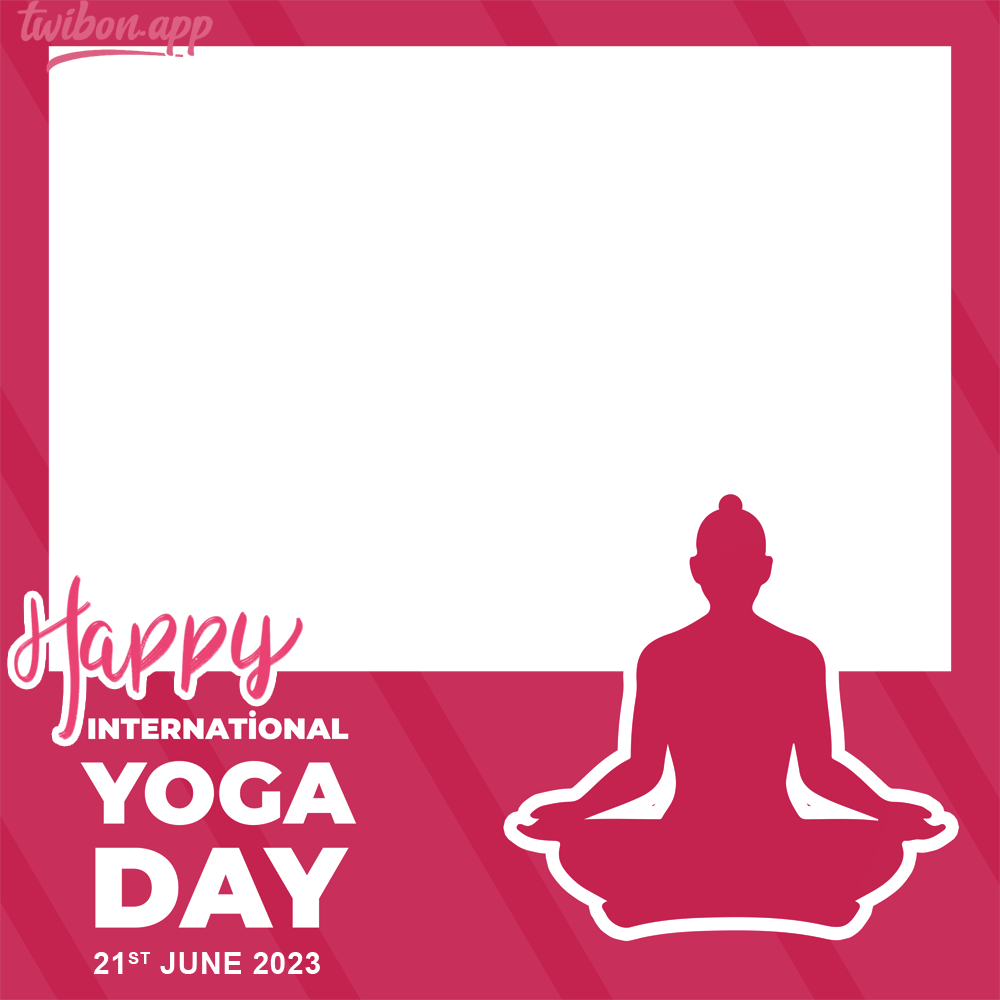 Happy International Yoga Day 2023 Twibbon | 1 happy international yoga day 2023 png