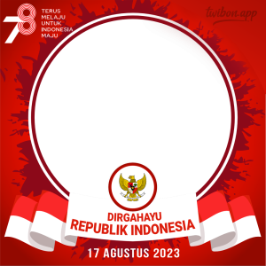 Twibbon 17 Agustus 2023 | 13 aplikasi background twibbon hut ri 78 terus melaju untuk indonesia maju png