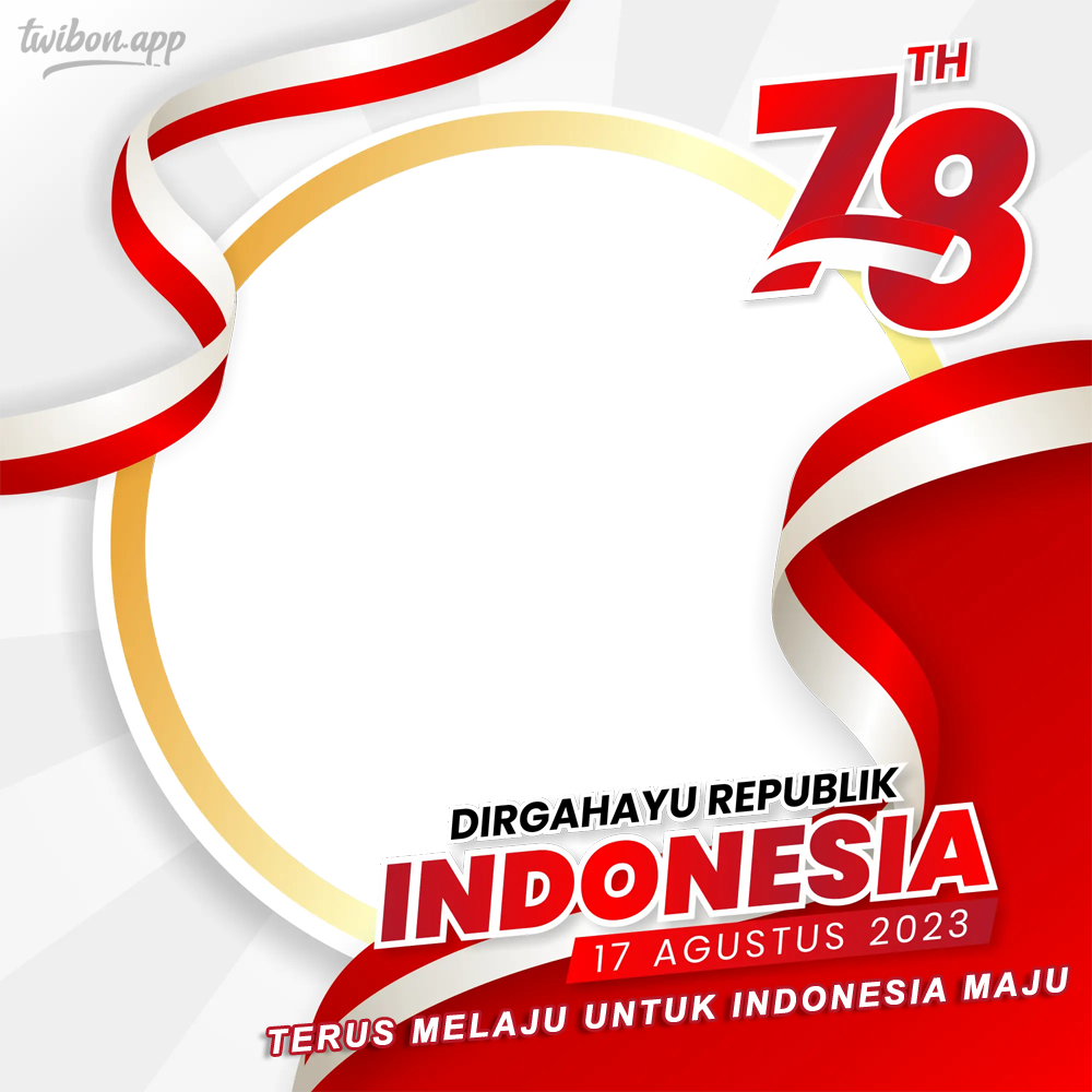 Twibbon 78th Terus Melaju Untuk Indonesia Maju | 29 twibbon slogan resmi hut ri 78 png