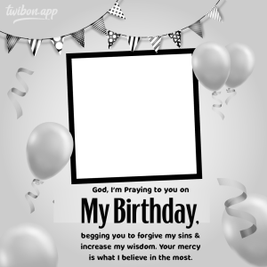 Happy Birthday To My Self Picture Frames | 37 birthday wishes to myself with prayer png