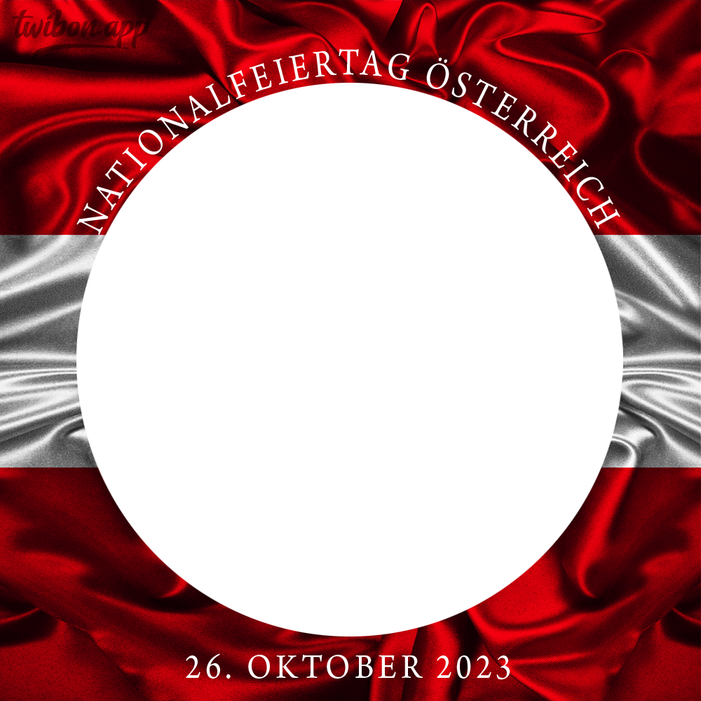 Nationalfeiertag Österreich 2023 Twibbon Image | 4 nationalfeiertag osterreich 2023 png