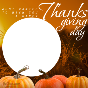 2023 Thanksgiving Picture Frames | 5 just wanted to wish you a happy thanksgiving day png