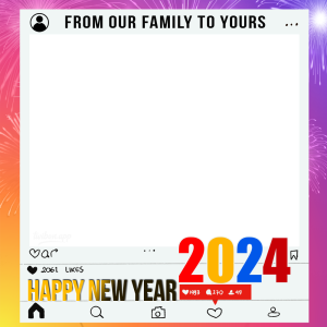 Twibbon Happy New Year 2024 | 3 from our family to yours happy new year 2024 with quotes png