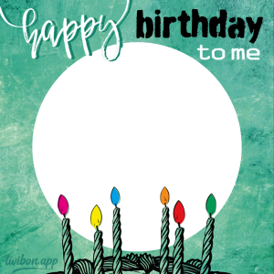 Happy Birthday To Me Twibbon Frames | 5 short birthday wishes for myself captions png