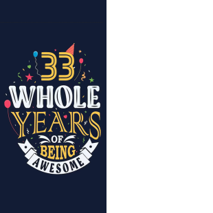 33 Whole Years of Being Awesome Twibbon Frame | 1 33 whole years of being awesome png