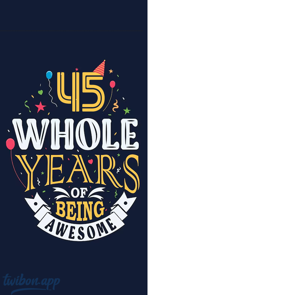 45 Whole Years of Being Awesome Twibbon Frame | 1 45 whole years of being awesome png