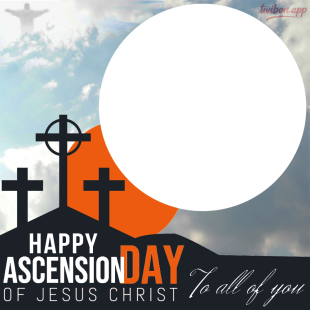 Happy Ascension Day to All of You Twibbon Frame | 1 happy ascension day to all of you png