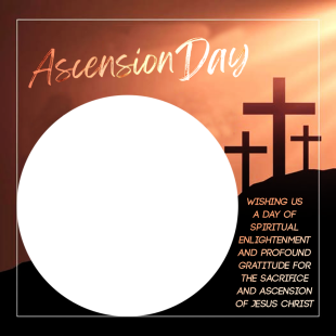 Happy Ascension Day to All of You Twibbon Frame | 3 happy ascension day to all of you 2025 png