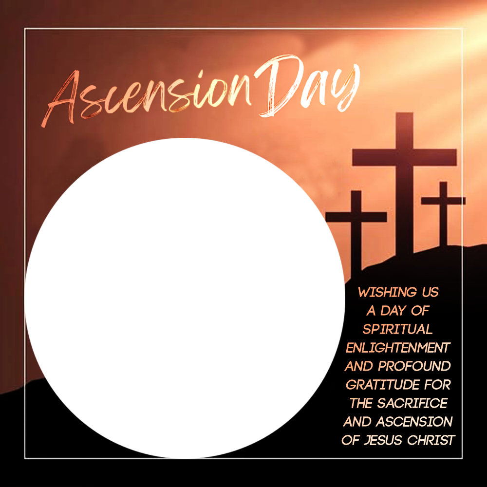Happy Ascension Day to All of You Twibbon Frame | 3 happy ascension day to all of you 2025 png