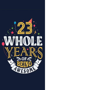 23 Whole Years of Being Awesome Twibbon Frame | 1 23 whole years of being awesome png