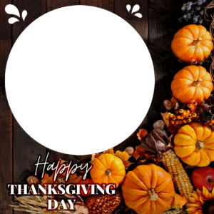 2023 Thanksgiving Picture Frames | 1 beautiful happy thanksgiving background images frame png