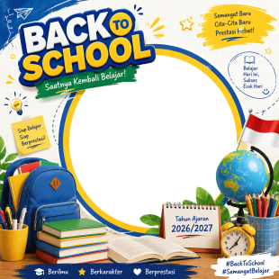 Twibbon Back to School 2026 - PAUD/TK/SD/MI/MTs/SMP/SMA/SMK | twibbon back to school 2026 png